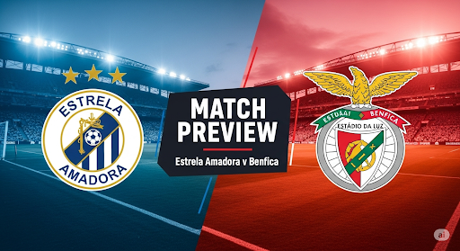 Estrela Amadora v Benfica preview, prediction, head-to-head, team news, possible line-ups, and betting tips