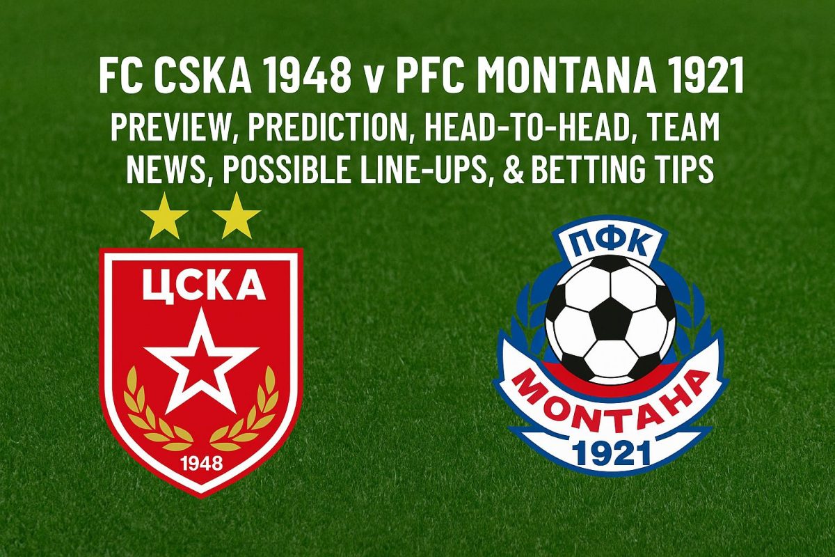 FC CSKA 1948 v PFC Montana 1921 preview, prediction, head-to-head, team news, possible line-ups, and betting tips