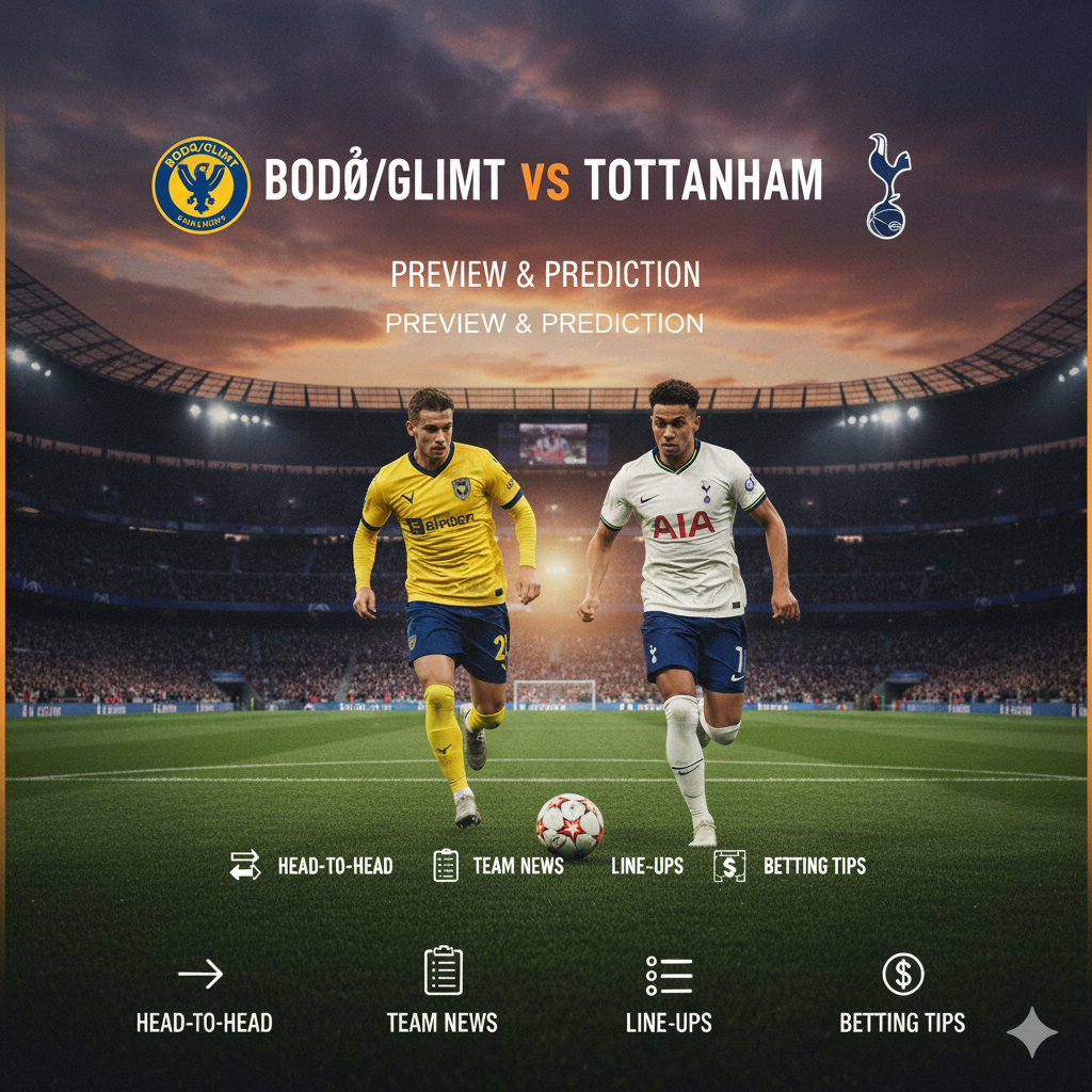 Bodoe Glimt vs Tottenham preview, prediction, head-to-head, team news, possible line-ups, and betting tips
